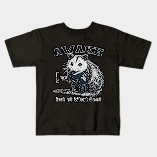 Awake but at What Cost Kids T-Shirt